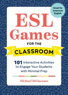 esl games for the classroom 101 interactive activities to engage your students with minimal prep