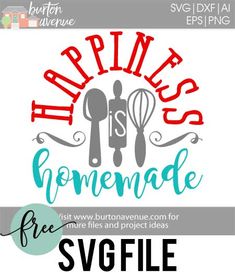 the happiness is homemade svg file for silhouettes, cricut and other cutting machines