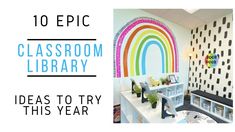 the classroom library is decorated with colorful rainbows