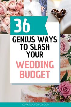 the words, 30 genius ways to slash your wedding budget on top of an image