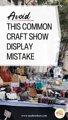 a table with bags and purses on it that says avoid this common craft show display mistake