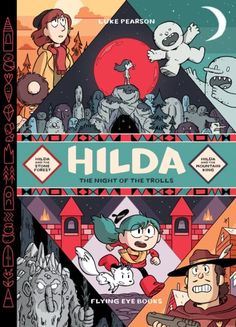 the cover to an animated comic book with cartoon characters and text that reads,'hilda the night of the trolls '