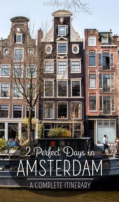 two perfect days in amsterdam, a complete itinerary by the water's edge