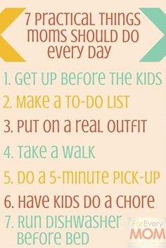 a poster with the words 7 practical things moms should do every day to get up before