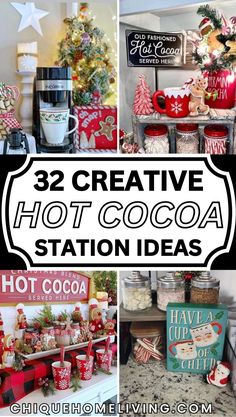 christmas decorations and gifts are featured in this collage with the words 32 creative hot cocoa station ideas