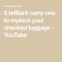 5 brilliant carry-ons to replace your checked luggage - YouTube Checked Luggage, Travel Info, Oh The Places Youll Go, Travel Luggage, Things To Come, Lifestyle, Travel