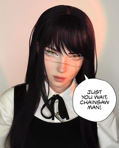 a woman with long black hair has a comic bubble saying just you wait, chainsaw mannequin