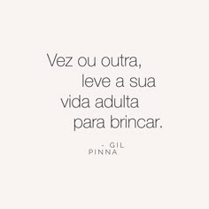 a quote that reads, vez ou outra, leave a sua vida adult