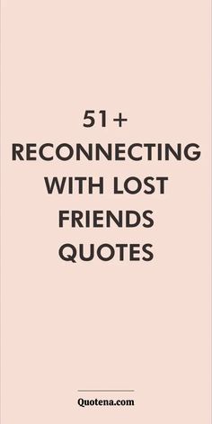 51+ Reconnecting with Lost Friends Quotes Lost Friends Quotes, Lost Friends, Leo Buscaglia