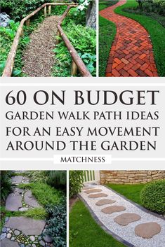 the cover of 60 on budget garden walk path ideas for an easy movement around the garden