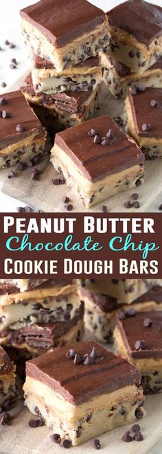 chocolate chip cookie dough bars stacked on top of each other with the words, peanut butter chocolate chip cookie dough bars