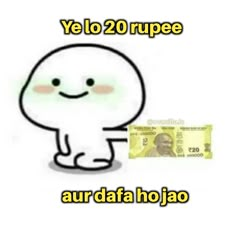 a cartoon character holding up a money bill with the caption ye lo 20 rupee aur daa ho jao