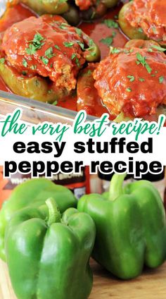 Two images of easy stuffed pepper recipe one of stuffed peppers cooked and ready to serve in pan and one of green peppers with ready rice in the background with text overlay that says, "the very best recipe! Easy stuffed Pepper Recipe" Easy Stuffed Pepper Recipe, Easy Stuffed Peppers, Chicken Main Dishes, Football Food, Peppers Recipes, Roast Recipes, Lasagna Recipe, Meatless Meals