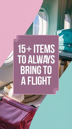 the words 15 items to always bring to a flight are overlaid with images of luggage