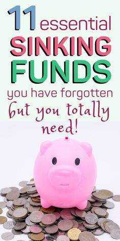 a pink piggy bank with the words 11 essential sinking funds you have forgotten but you totally need