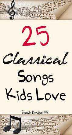 the cover of 25 classical songs kids love by teach beside me, with music notes