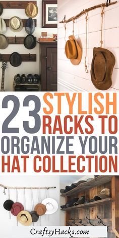 several hats are hanging on the wall and there is text overlay that says 23 stylish racks to organize your hat collection