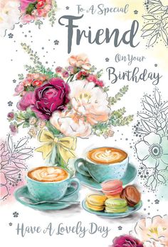 a birthday card with two cups of coffee and flowers