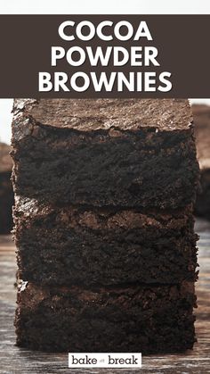 chocolate brownies stacked on top of each other with the words cocoa powdered brownies above them