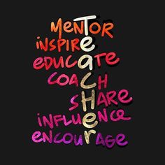 the words mentor inspire, engage, coach, share, influence and enquige on a black background