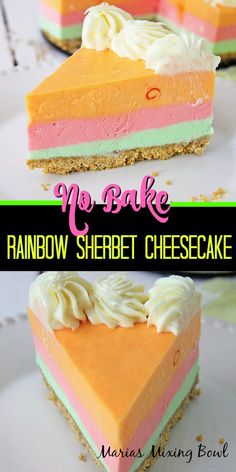 no bake rainbow sherbet cheesecake is the perfect dessert for any occasion