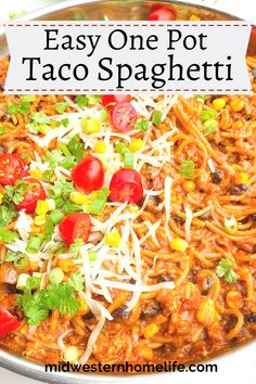 an easy one pot taco spaghetti recipe with tomatoes, corn and cheese on top