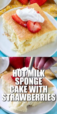 two pictures showing different types of cake with strawberries on top and the words hot milk sponge cake with strawberries below