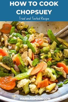 broccoli, cauliflower and carrots in a bowl with the title how to cook chopsuey