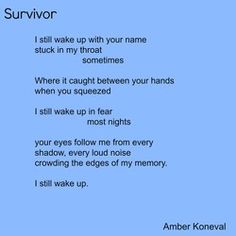 a poem written in blue with the words survivor and i still wake up with your name stuck in my throat sometimes