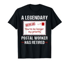 a t - shirt that says, you're no longer postal worker has retired