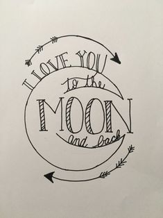 i love you to the moon and back hand lettering on white paper with black arrows