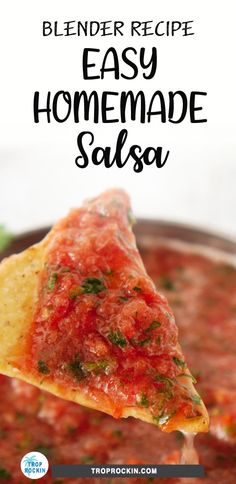 a tortilla chip being held up to the camera with text overlay that reads blender recipe easy homemade salsa