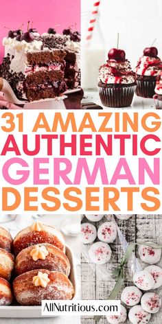 an assortment of german desserts with text overlay reading 31 amazing authentic german desserts