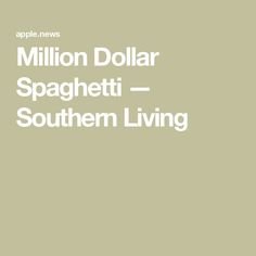 the words million dollar spaghetti southern living are in white letters on a light green background