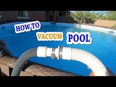 a pool with a hose attached to it and the words, how to vacuum pool