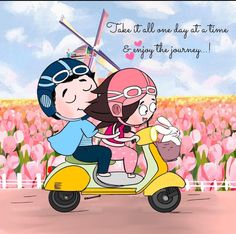 two people on a scooter in front of a field of tulips with the words, take it all one day at time enjoy the journey