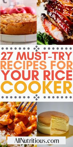 the words, 27 must try recipes for your rice cooker are shown above pictures of different types of food