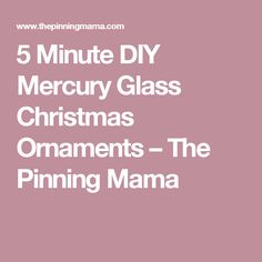 the text 5 minute diy merry glass christmas ornaments the pinning mama is in white