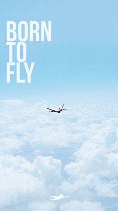 an airplane flying in the sky above some clouds and words that read born to fly