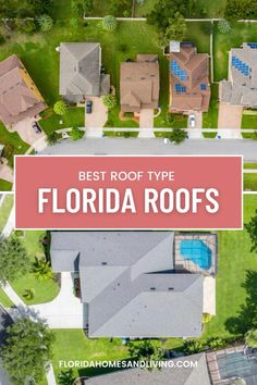 the best roof type for florida roofs is shown above an aerial view of houses and trees