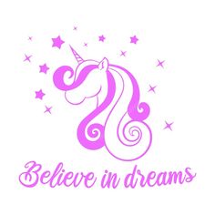 a pink unicorn with the words believe in dreams