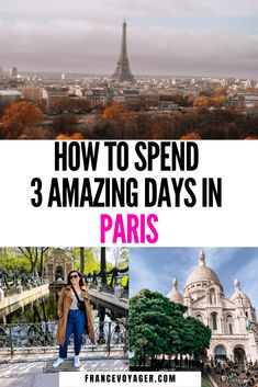 the eiffel tower in paris with text overlay reading how to spend 3 amazing days in paris