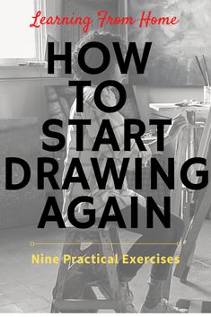 a woman sitting in front of an easel with the words how to start drawing again