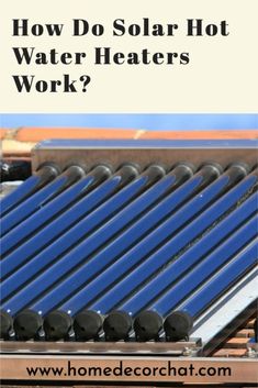 the words how do solar hot water heaters work? on top of a roof