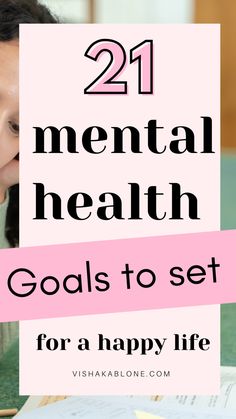 21 Mental Health Goals for a Simple and happy life Helpful Tips For Mental Health, Self Care Goals, Mental Health Goals, Goals To Set, Monthly Challenges, Wellness Plan, Tips To Be Happy, Ways To Be Happier, Personal Improvement