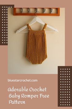 a knitted baby romper is hanging on a clothes hanger with the text, adorable crochet baby romper free pattern