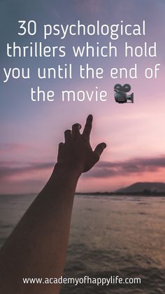 someone is reaching up to the sky with their hand in front of them that reads, 30 psychedelical thrillers which hold you until the end of the movie