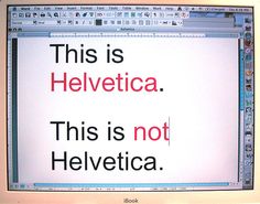 a computer screen with the words'this is helvetica, this is not helvetica '