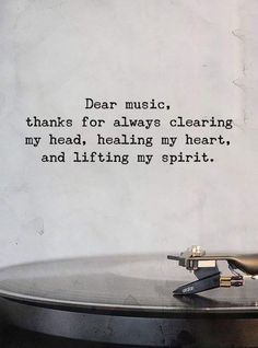 an old record player with the words dear music thanks for always clearing my head, heating my spirit and lifting my spirit