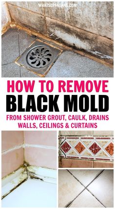 how to remove black mold from shower grout, caulk, drains, walls, ceilings and curtains